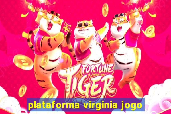 plataforma virginia jogo
